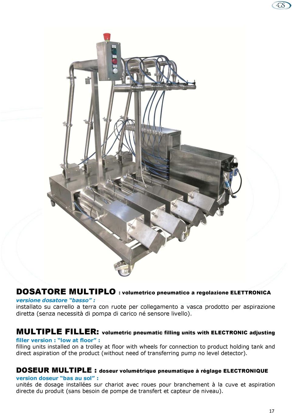 MULTIPLE FILLER: volumetric pneumatic filling units with ELECTRONIC adjusting filler version : low at floor : filling units installed on a trolley at floor with wheels for connection to product