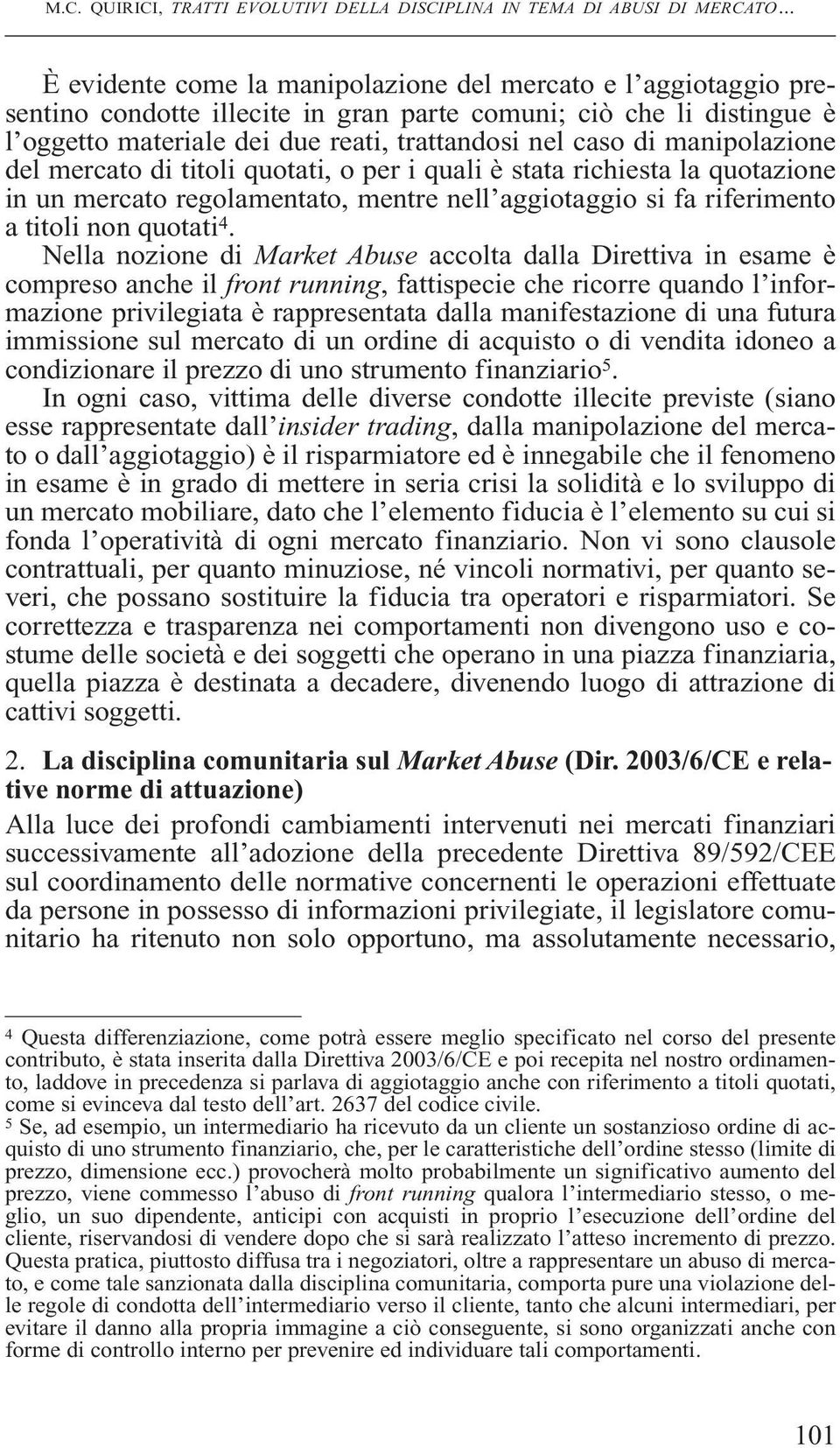 nell aggiotaggio si fa riferimento a titoli non quotati 4.