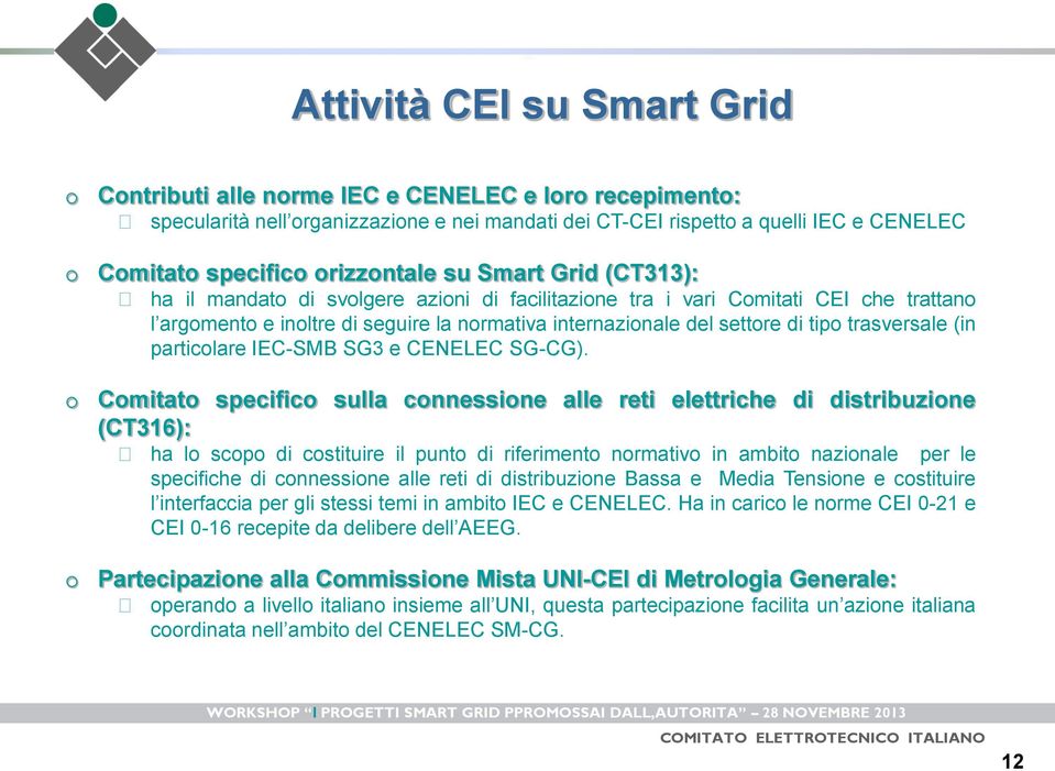 IEC-SMB SG3 e CENELEC SG-CG).