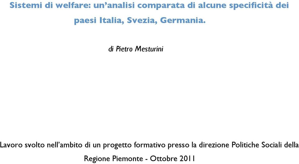 di Pietro Mesturini Lavoro svolto nell ambito di un progetto