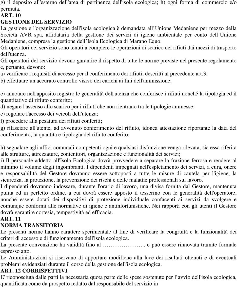 ambientale per conto dell Unione Medaniene, compresa la gestione dell Isola Ecologica di Marano Equo.