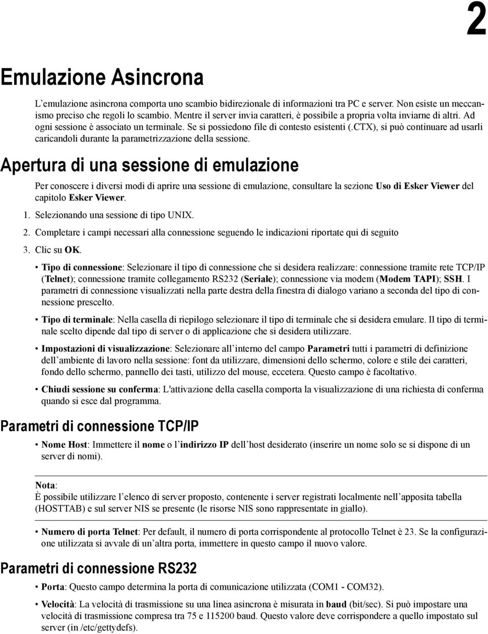 CTX), si può continuare ad usarli caricandoli durante la parametrizzazione della sessione.