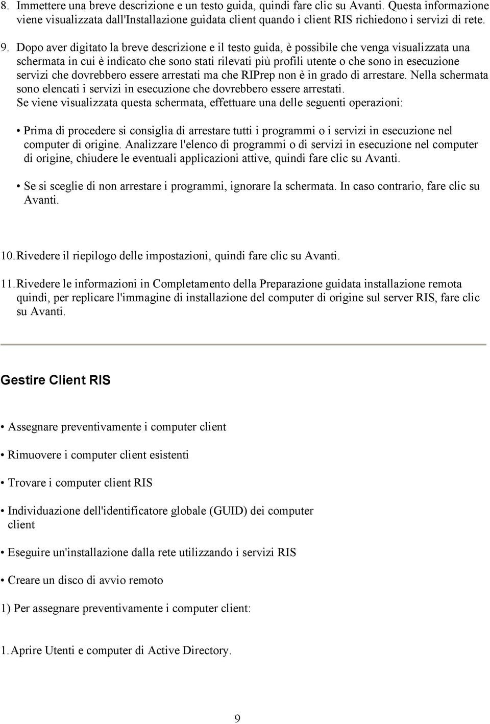 Dopo aver digitato la breve descrizione e il testo guida, è possibile che venga visualizzata una schermata in cui è indicato che sono stati rilevati più profili utente o che sono in esecuzione