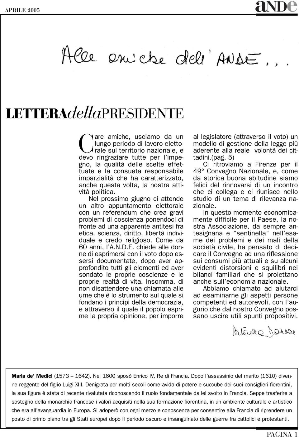 Nel prossimo giugno ci attende un altro appuntamento elettorale con un referendum che crea gravi problemi di coscienza ponendoci di fronte ad una apparente antitesi fra etica, scienza, diritto,