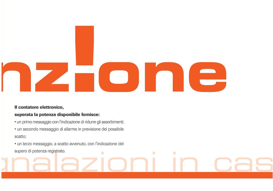 messaggio di allarme in previsione del possibile scatto; un terzo messaggio, a