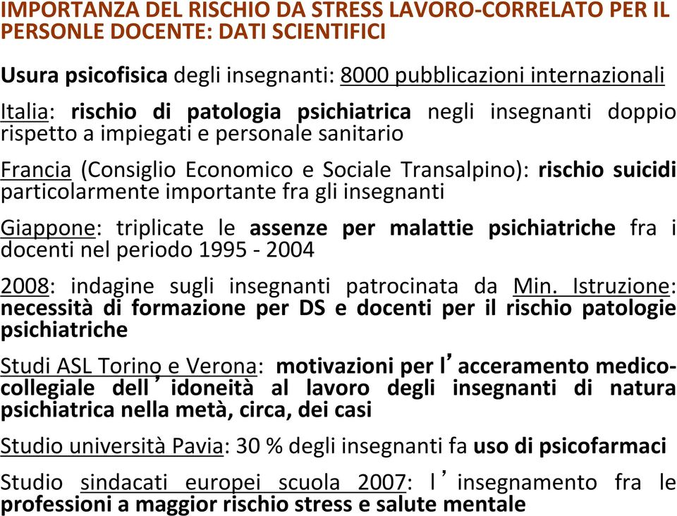 Giappone: triplicate le assenze per malattie psichiatriche fra i docenti nel periodo 1995-2004 2008: indagine sugli insegnanti patrocinata da Min.