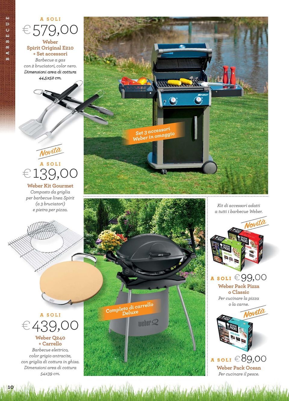 Set 3 accessori Weber in omaggio Kit di accessori adatti a tutti i barbecue Weber.