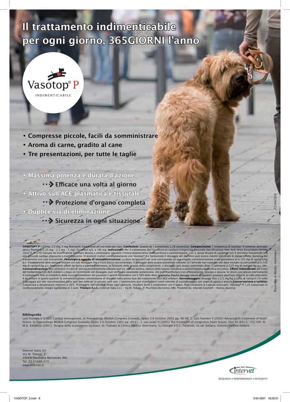 VASOTOP P 1,25mg, 2,5 mg, 5 mg (Ramipril). Compresse ad uso orale per cani. Confezioni: Scatola da 1 contenitore x 28 compresse.