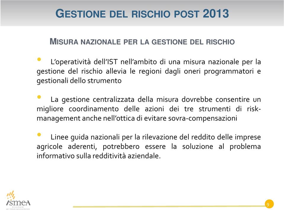 coordinamento delle azioni dei tre strumenti di riskmanagement anche nell ottica di evitare sovra-compensazioni Linee guida nazionali per