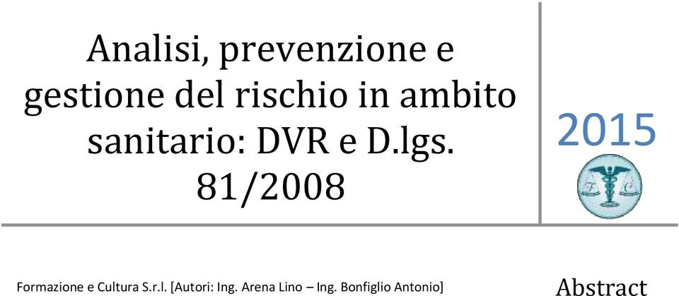 81/2008 2015 Formazione e Cultura S.r.l. [Autori: Ing.