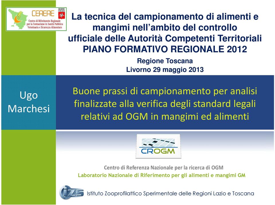 campionamento per analisi finalizzate alla verifica degli standard legali relativi ad OGM in mangimi ed alimenti