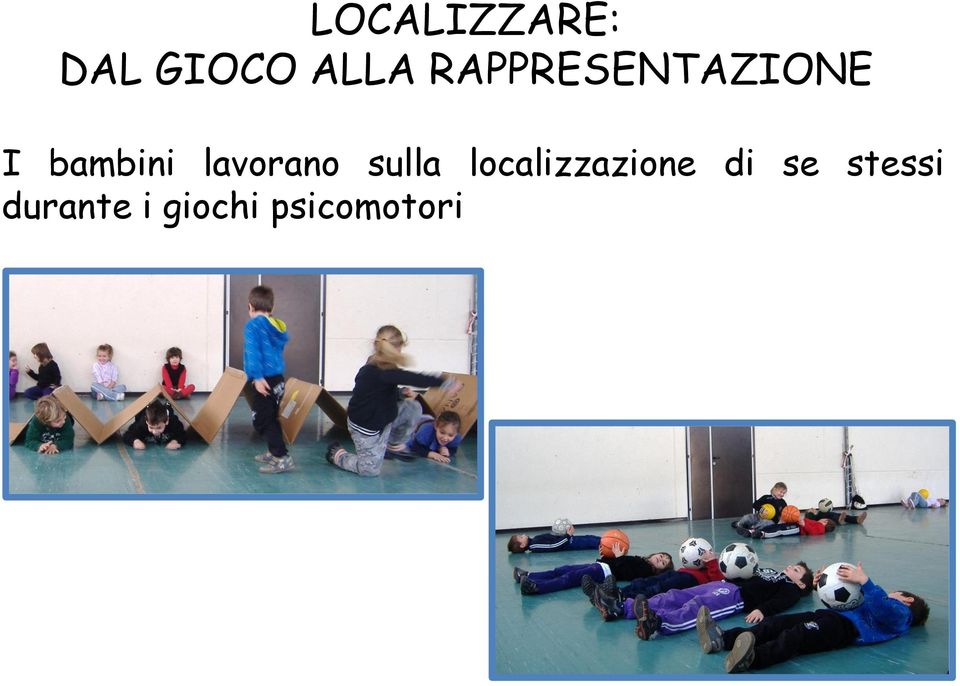 lavorano sulla localizzazione