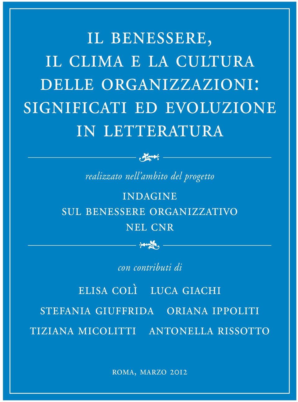 BENESSERE ORGANIZZATIVO NEL CNR con contributi di ELISA COLÌ LUCA GIACHI