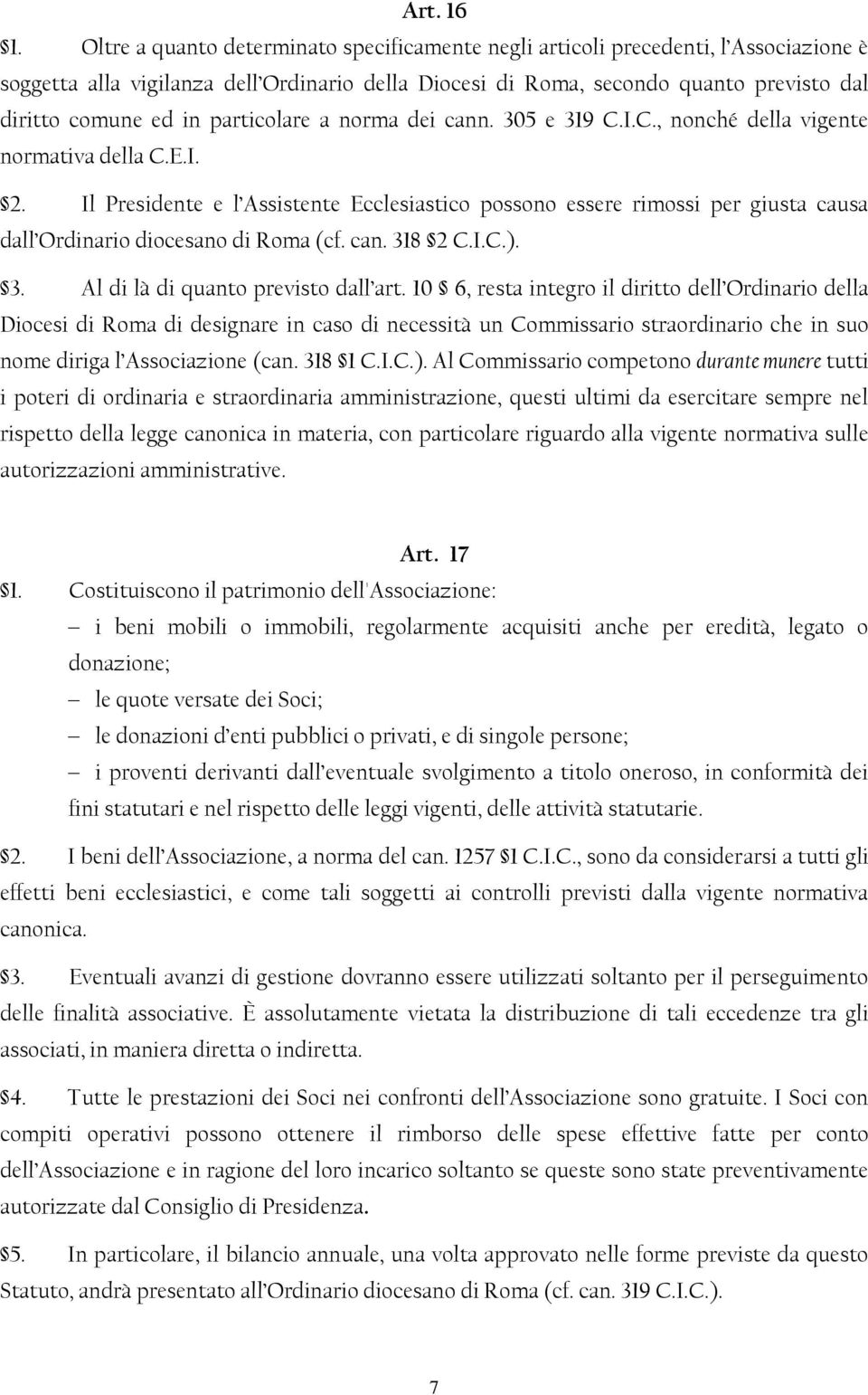 particolare a norma dei cann. 305 e 319 C.I.C., nonché della vigente normativa della C.E.I. 2.