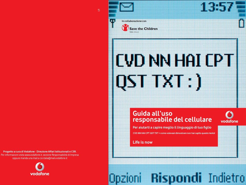 Life is now Progetto a cura di Vodafone - Direzione Affari Istituzionali e CSR.