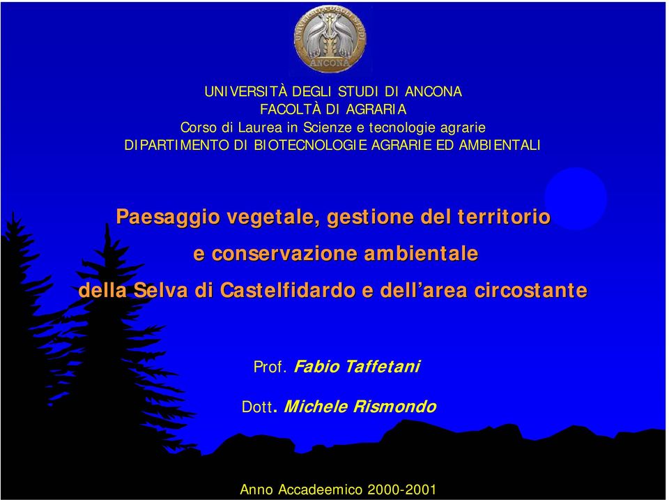 vegetale, gestione del territorio e conservazione ambientale della Selva di