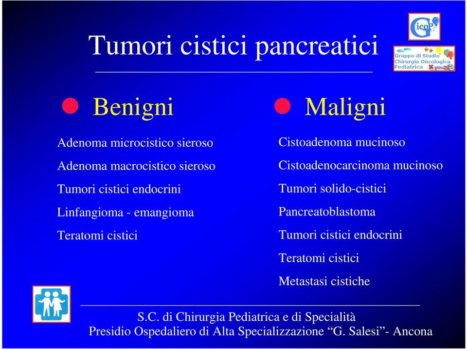 cistici Cistoadenoma mucinoso Cistoadenocarcinoma mucinoso Tumori