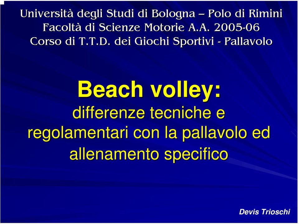 dei Giochi Sportivi - Pallavolo Beach volley: differenze