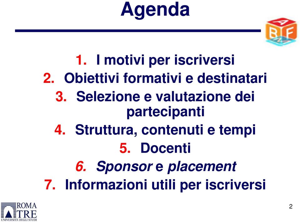 Selezione e valutazione dei partecipanti 4.