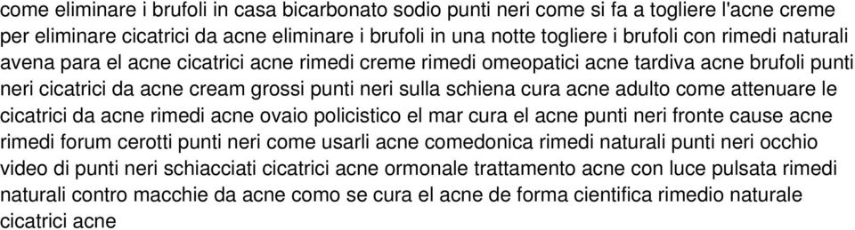 attenuare le cicatrici da acne rimedi acne ovaio policistico el mar cura el acne punti neri fronte cause acne rimedi forum cerotti punti neri come usarli acne comedonica rimedi naturali punti neri