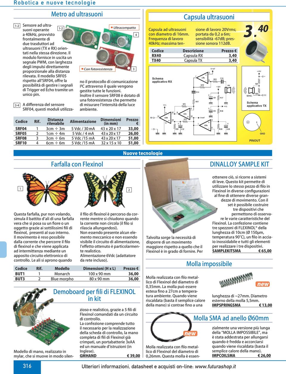 Il modello SRF05 rispetto all SRF04, offre la possibilità di gestire i segnali di Trigger ed Echo tramite un unico pin.