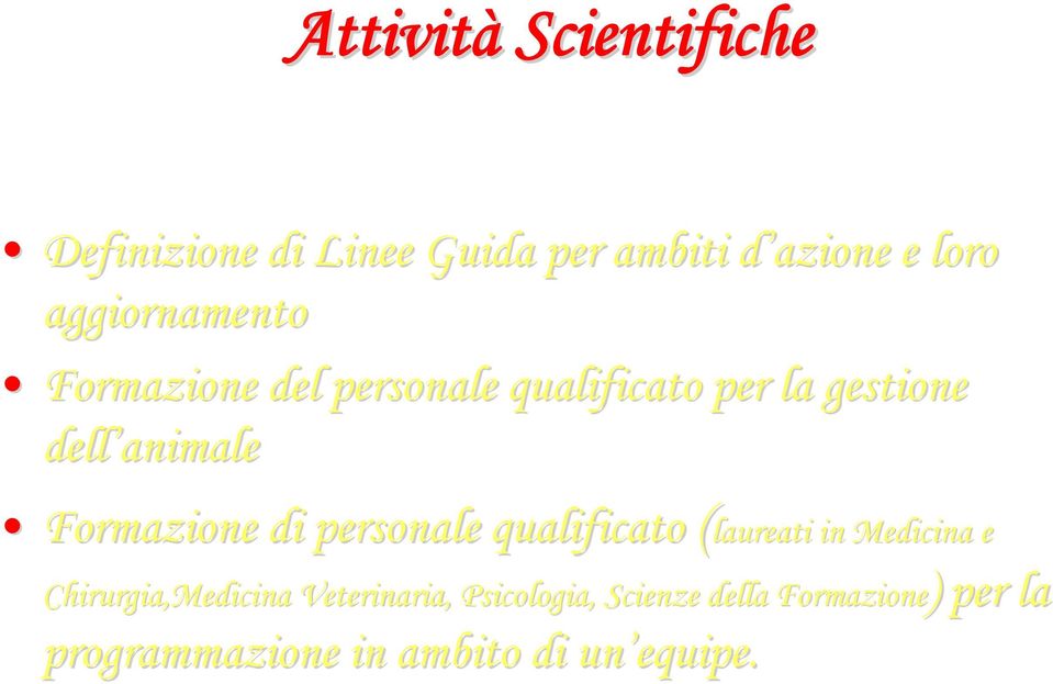 Formazione di personale qualificato (laureati laureati in Medicina e