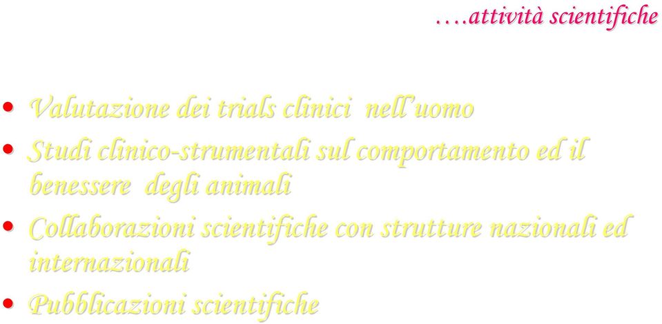 benessere degli animali Collaborazioni scientifiche con