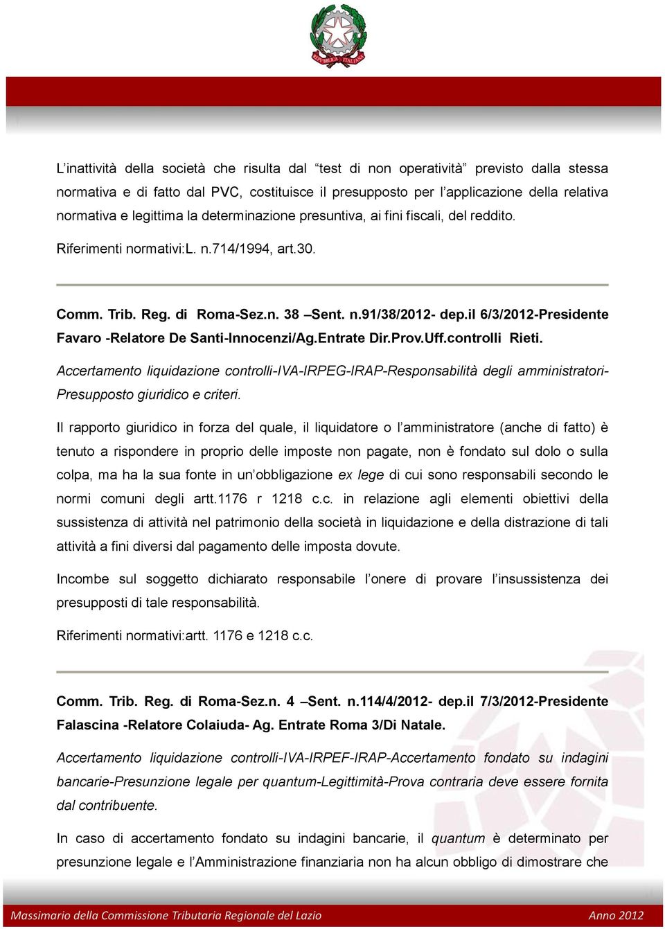 il 6/3/2012-Presidente Favaro -Relatore De Santi-Innocenzi/Ag.Entrate Dir.Prov.Uff.controlli Rieti.