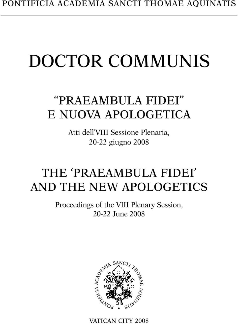 PRAEAMBULA FIDEI AND THE NEW APOLOGETICS Proceedings of the VIII Plenary