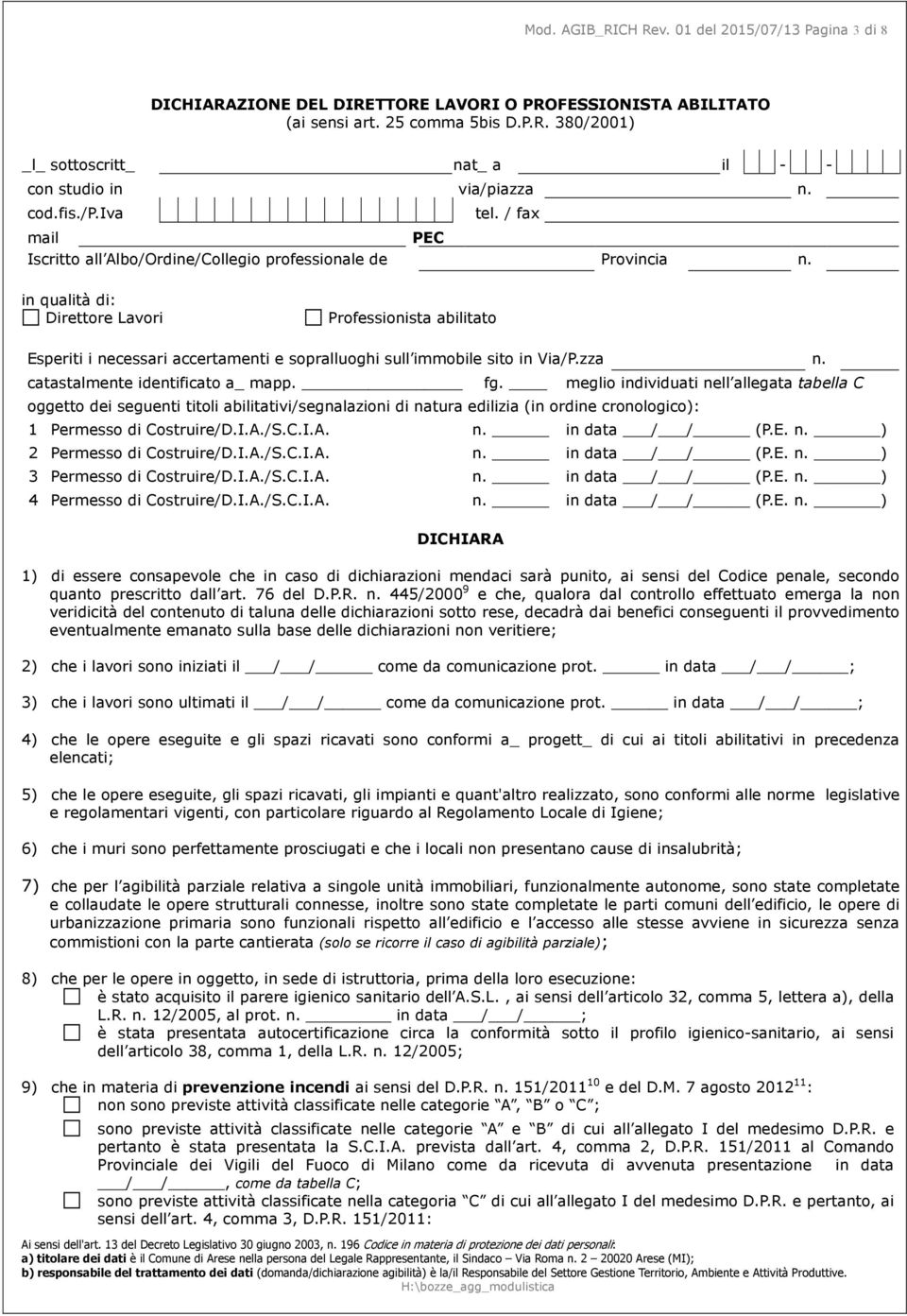 in qualità di: Direttore Lavori Professionista abilitato Esperiti i necessari accertamenti e sopralluoghi sull immobile sito in Via/P.zza n. catastalmente identificato a_ mapp. fg.