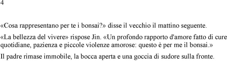 «Un profondo rapporto d'amore fatto di cure quotidiane, pazienza e piccole