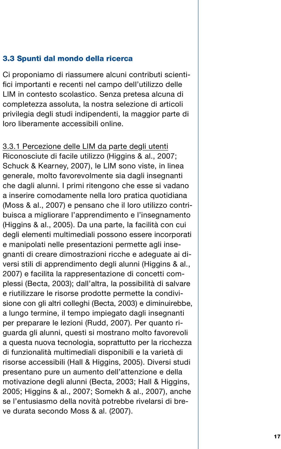 3.1 Percezione delle LIM da parte degli utenti Riconosciute di facile utilizzo (Higgins & al.