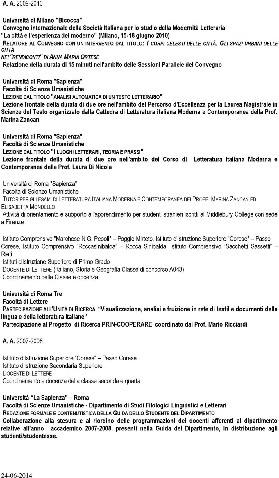 GLI SPAZI URBANI DELLE CITTÀ NEI "RENDICONTI" DI ANNA MARIA ORTESE Relazione della durata di 15 minuti nell'ambito delle Sessioni Parallele del Convegno LEZIONE DAL TITOLO "ANALISI AUTOMATICA DI UN