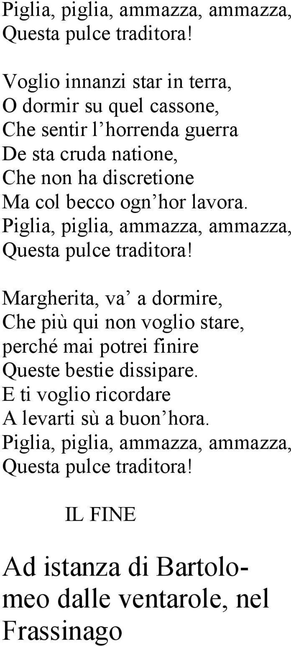 Margherita, va a dormire, Che più qui non voglio stare, perché mai potrei finire Queste bestie