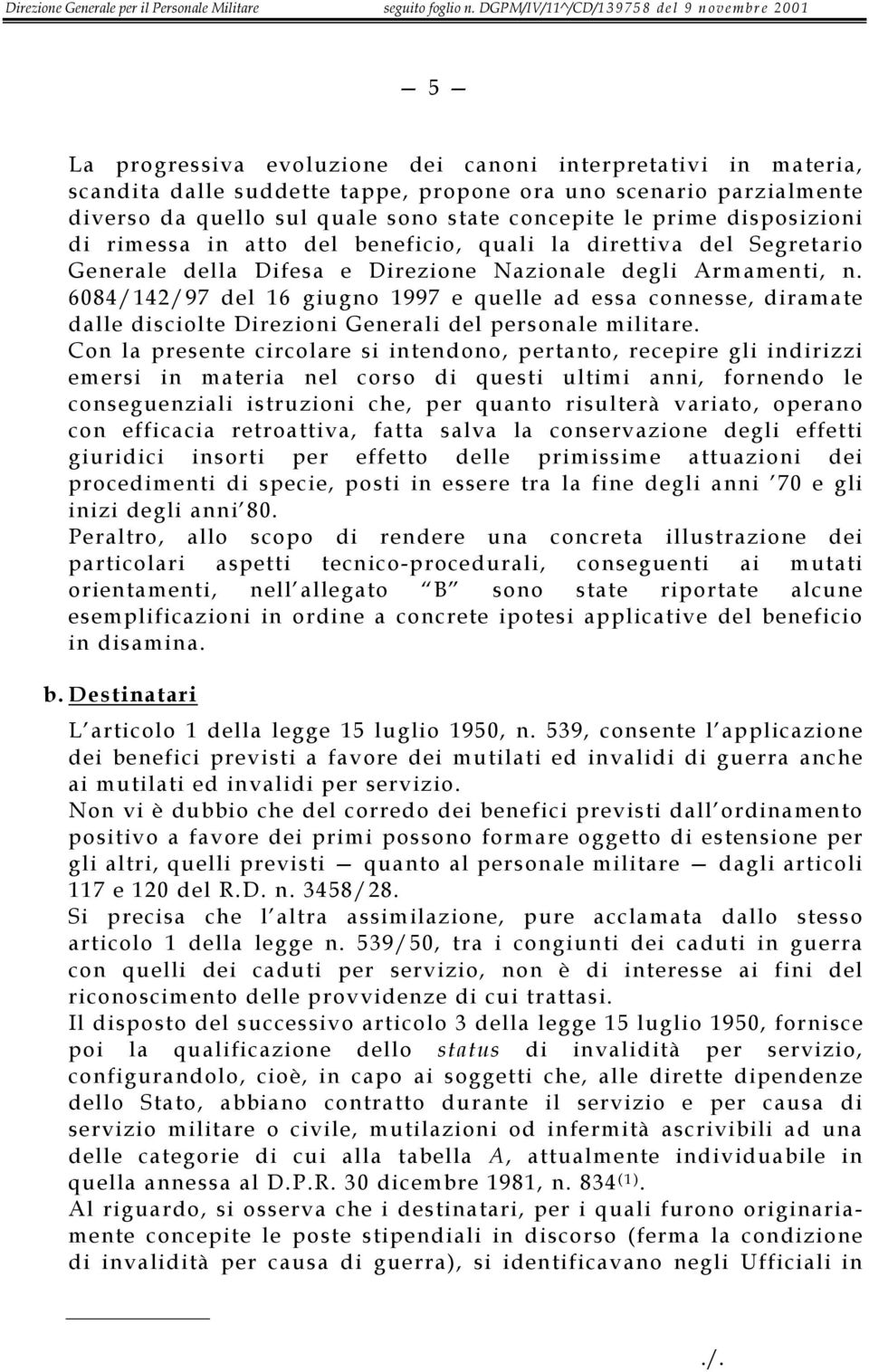 6084/142/97 del 16 giugno 1997 e quelle ad essa connesse, diramate dalle disciolte Direzioni Generali del personale militare.