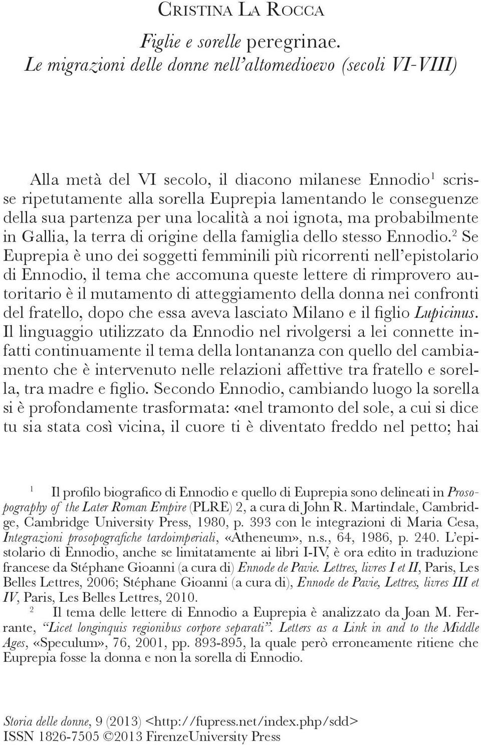 in Gallia, la terra di origine della famiglia dello stesso Ennodio.