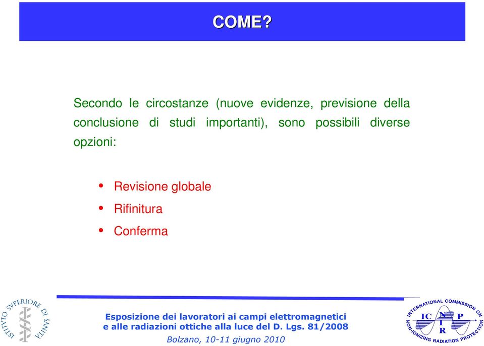 studi importanti), sono possibili diverse