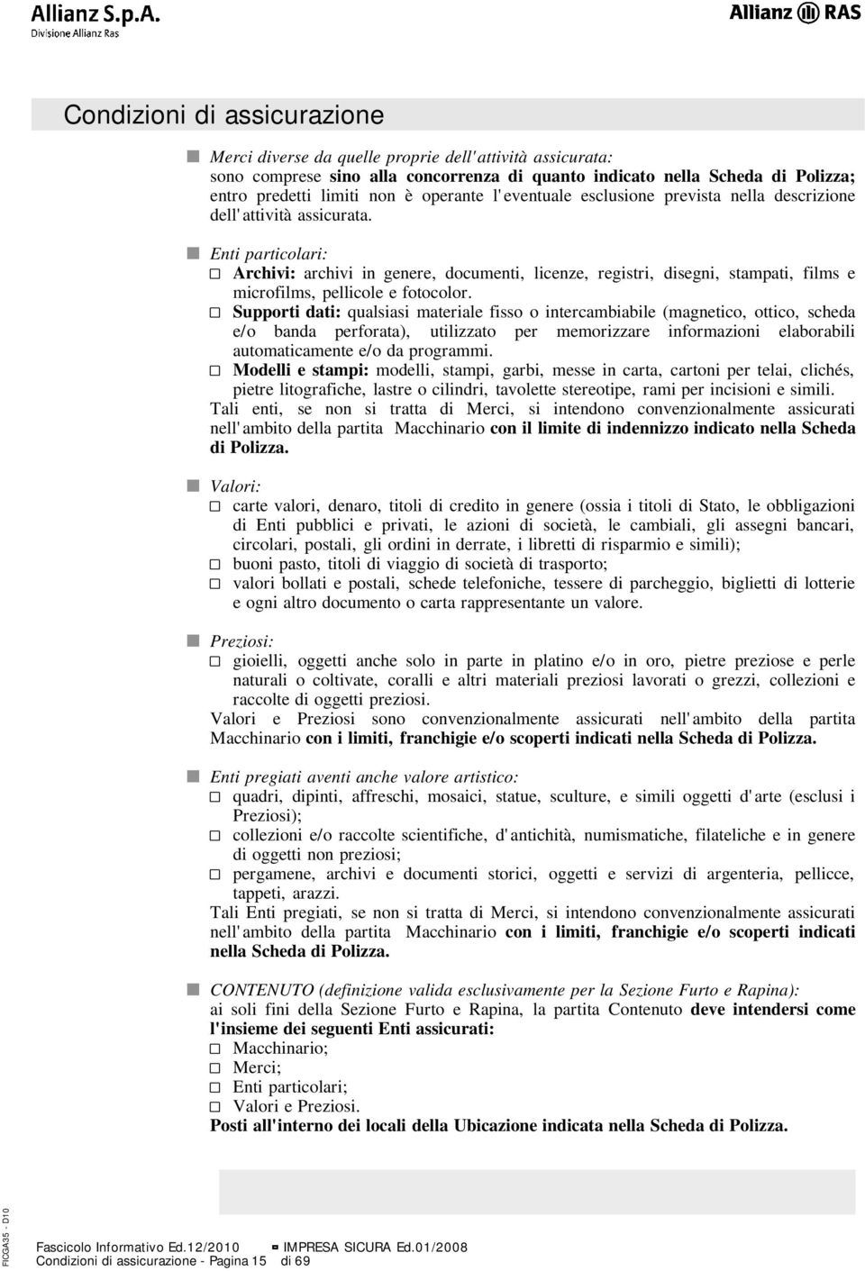 Supporti dati: qualsiasi materiale fisso o intercambiabile (magnetico, ottico, scheda e/o banda perforata), utilizzato per memorizzare informazioni elaborabili automaticamente e/o da programmi.