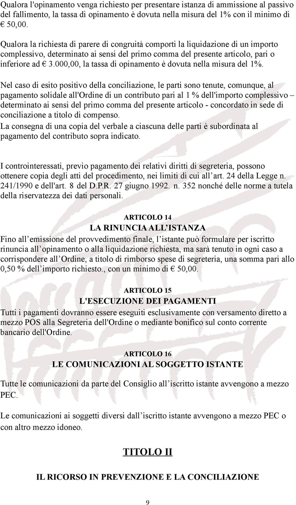 000,00, la tassa di opinamento è dovuta nella misura del 1%.