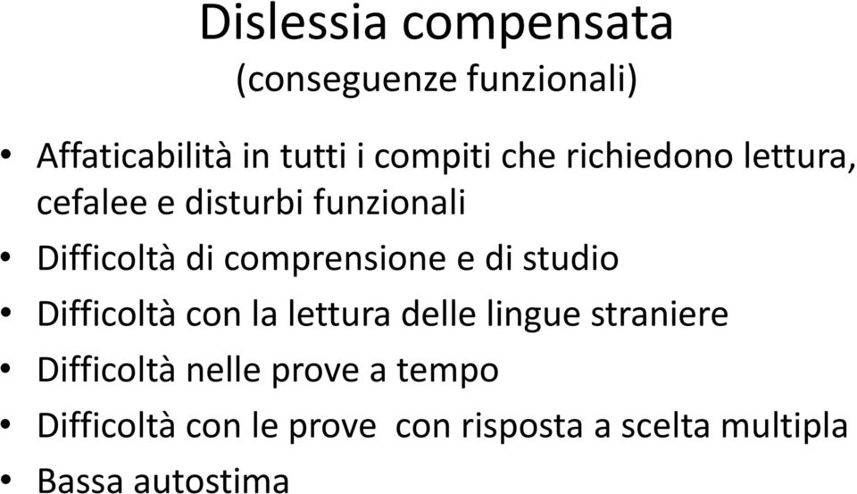 e di studio Difficoltà con la lettura delle lingue straniere Difficoltà nelle