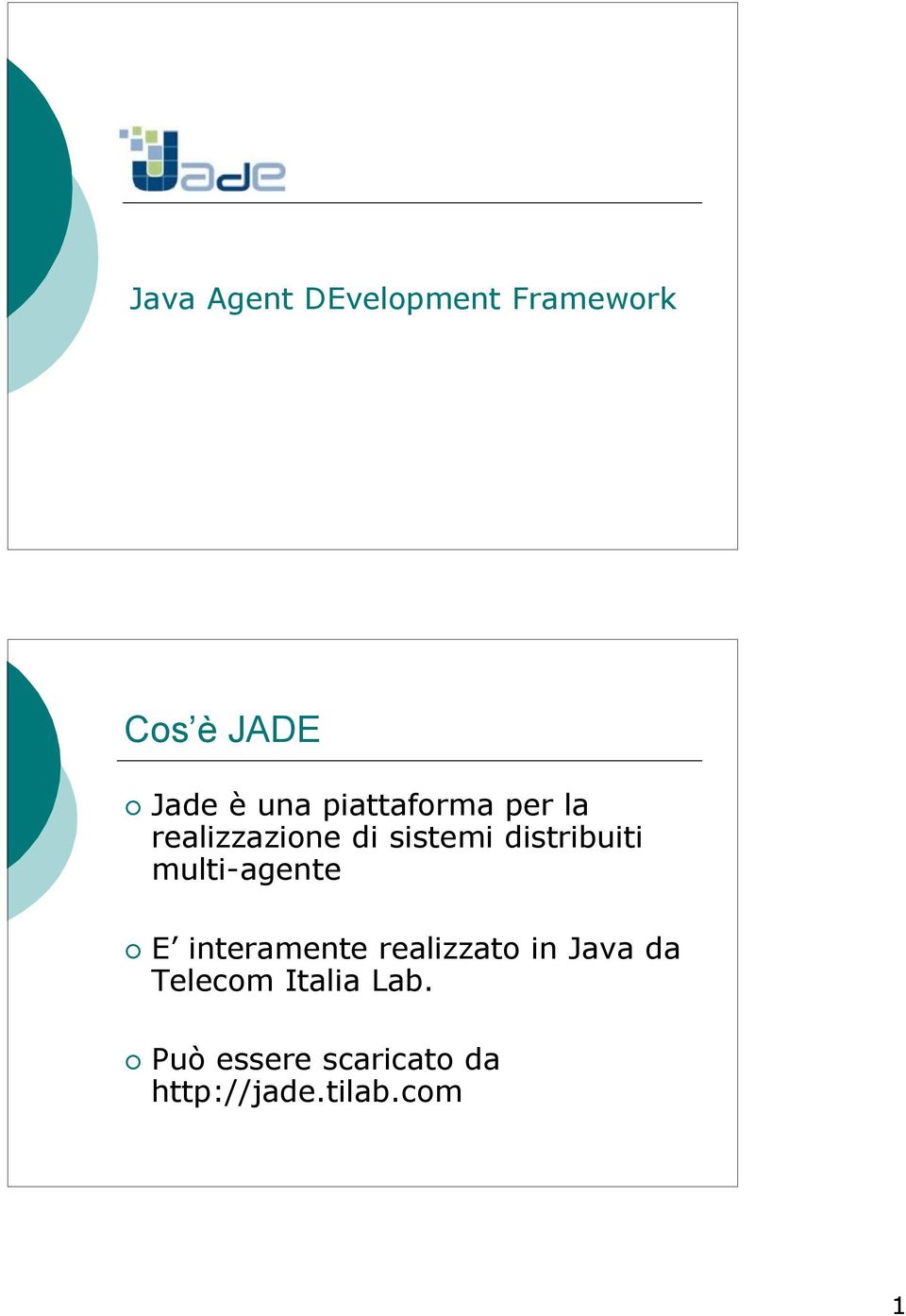 distribuiti multi-agente E interamente realizzato in Java