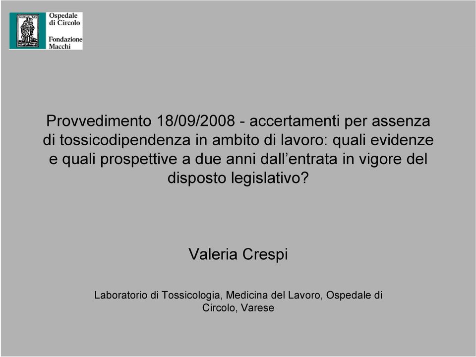 prospettive a due anni dall entrata in vigore del disposto legislativo?