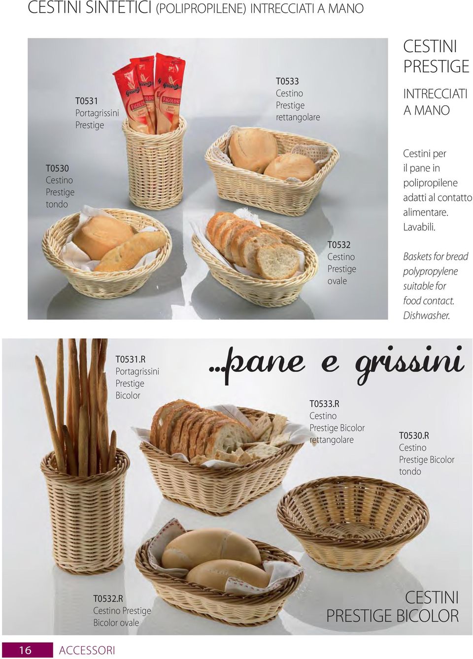 Lavabili. Baskets for bread polypropylene suitable for food contact. Dishwasher. T0531.R Portagrissini Prestige Bicolor...pane e grissini T0533.