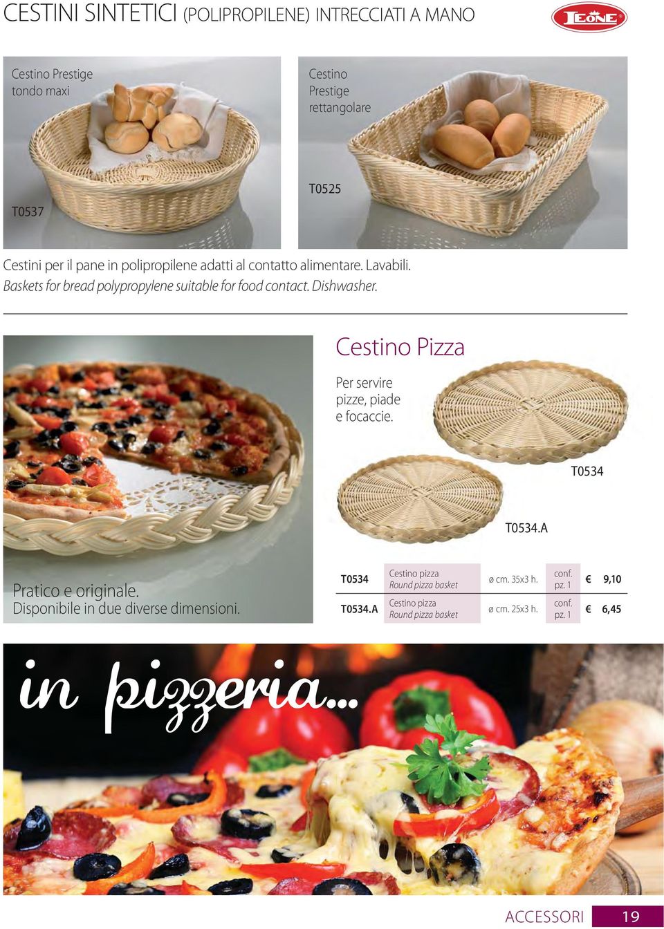 Dishwasher. Cestino Pizza Per servire pizze, piade e focaccie. T0534 T0534.A Pratico e originale.