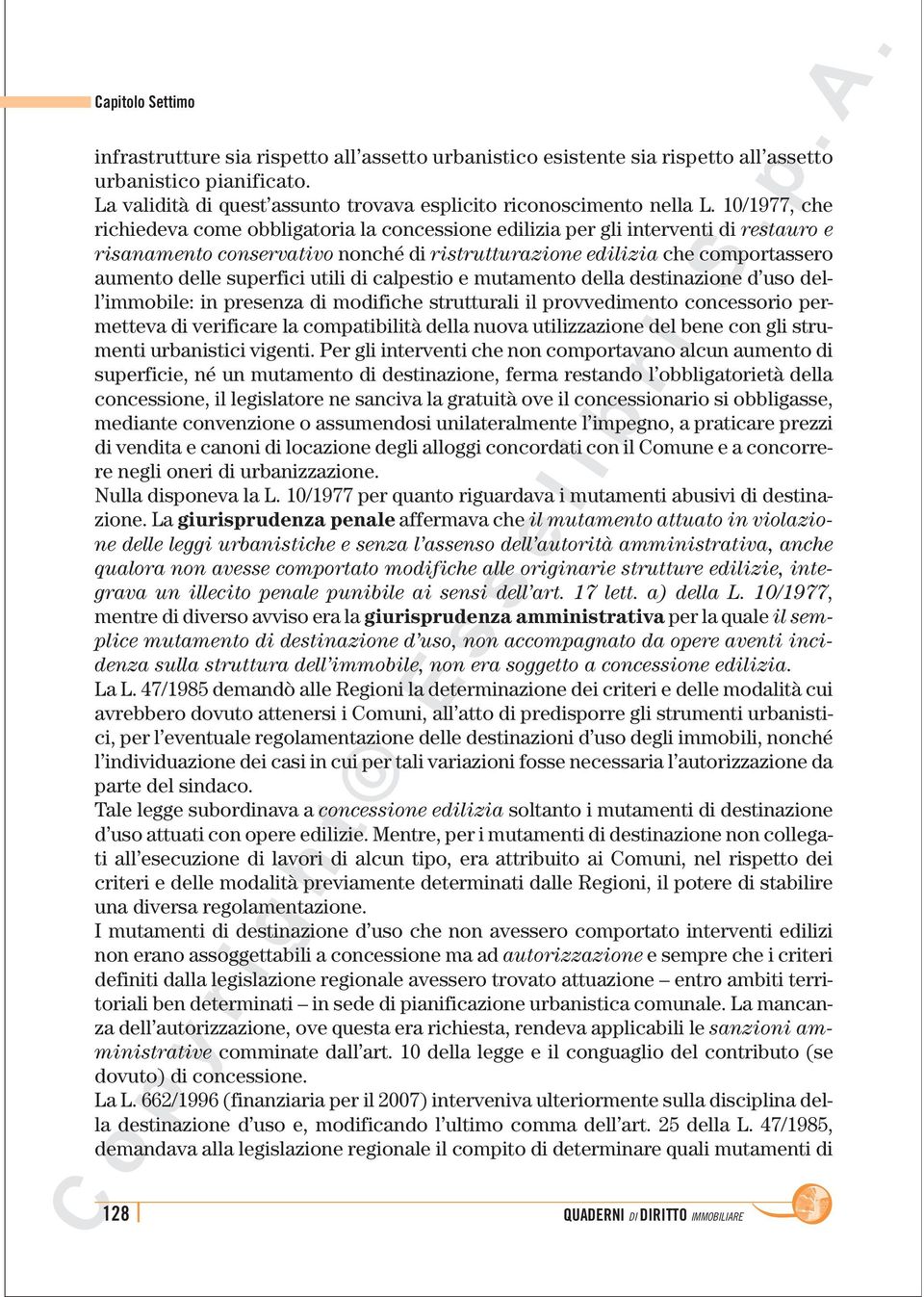 superfici utili di calpestio e mutamento della destinazione d uso dell immobile: in presenza di modifiche strutturali il provvedimento concessorio permetteva di verificare la compatibilità della