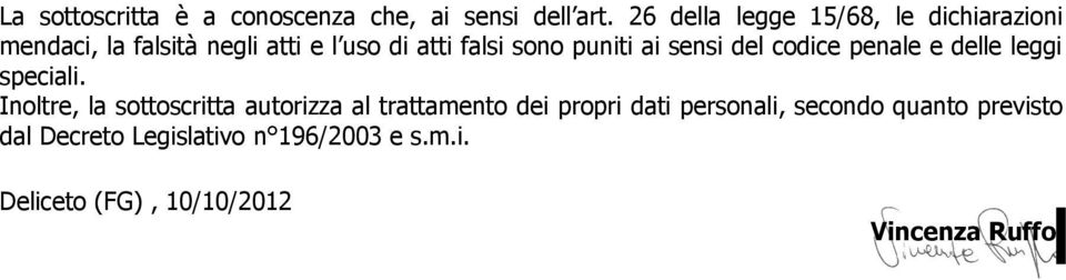 puniti ai sensi del codice penale e delle leggi speciali.