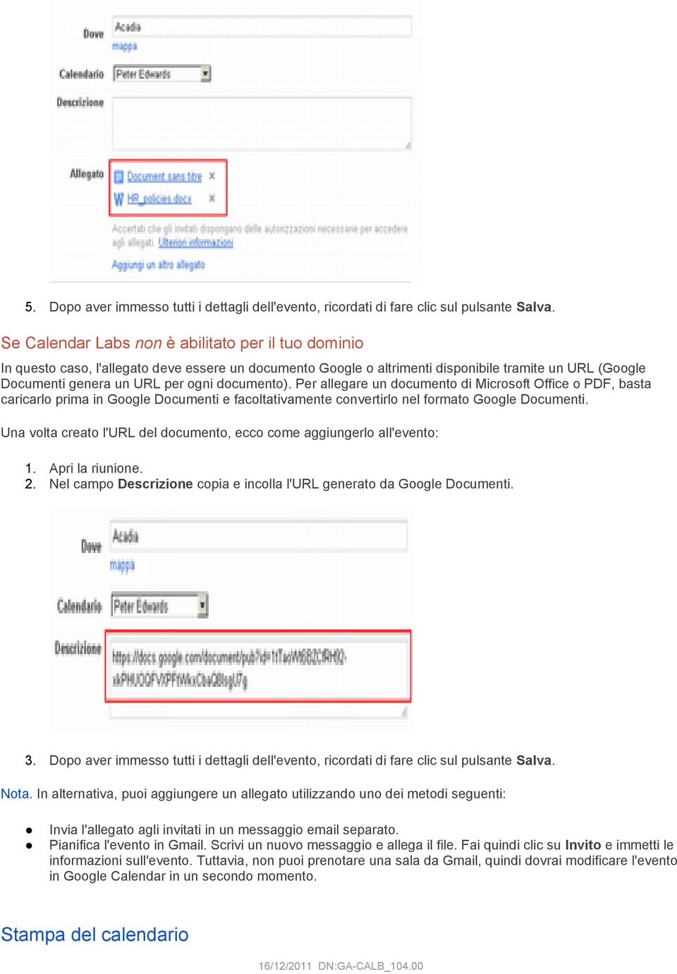 documento). Per allegare un documento di Microsoft Office o PDF, basta caricarlo prima in Google Documenti e facoltativamente convertirlo nel formato Google Documenti.