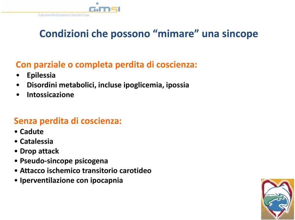 Intossicazione Senza perdita di coscienza: Cadute Catalessia Drop attack Pseudo