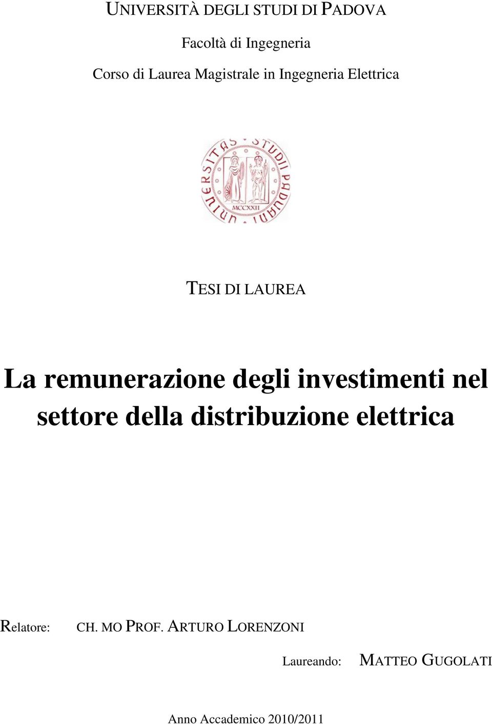 degli investimenti nel settore della distribuzione elettrica Relatore: