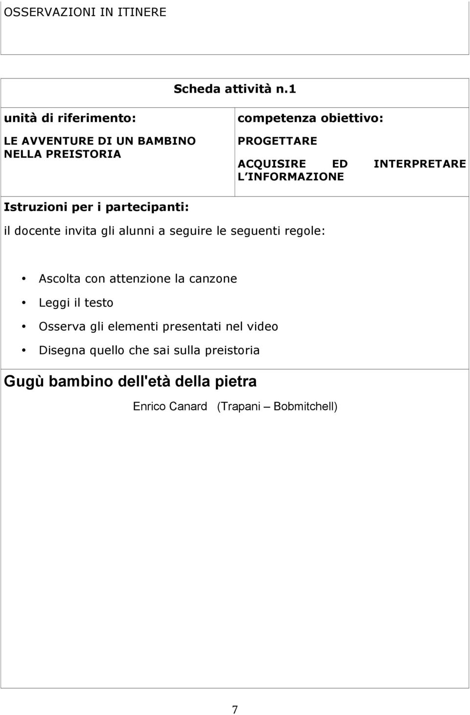 attenzione la canzone Leggi il testo Osserva gli elementi presentati nel